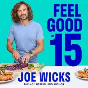 Feel Good in 15, Joe Wicks