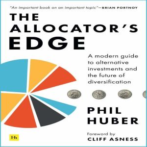 The Allocators Edge, Phil Huber