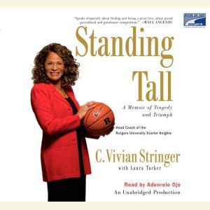 Standing tall: A Memoir of Tragedy and Triumph, C. Vivian Stringer
