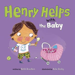 Henry Helps with the Baby, Beth Bracken