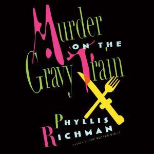 Murder on the Gravy Train, Phyllis Richman