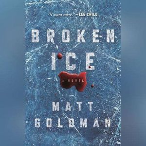 Broken Ice, Matt Goldman