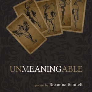 Unmeaningable, Roxanna Bennett