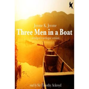 Three Men in a Boat, Jerome K. Jerome