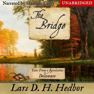 The Bridge: Tales From a Revolution - Delaware