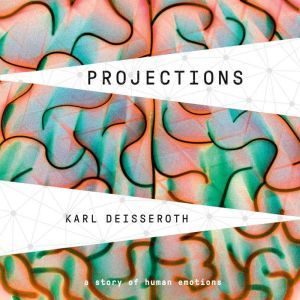 Projections, Karl Deisseroth