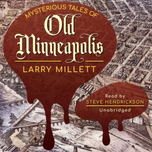 Mysterious Tales of Old Minneapolis
