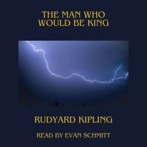 The Man Who Would Be King, Rudyard Kipling