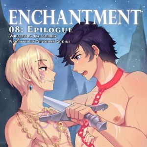 Enchantment Part VIII  Epilogue Ya..., Kai Aubrey