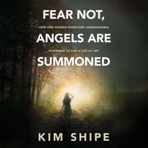 Fear Not, Angels Are Summoned, Kim Shipe