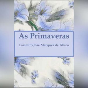 As Primaveras, Casimiro Jos Marques de Abreu