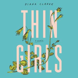 Thin Girls, Diana Clarke