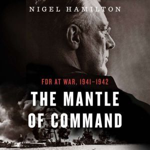 The Mantle Of Command, Nigel Hamilton