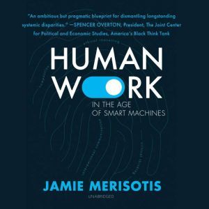 Human Work in the Age of Smart Machin..., Jamie Merisotis
