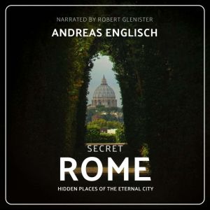 Secret Rome, Andreas Englisch
