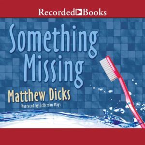 Something Missing, Matthew Dicks
