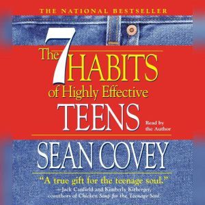 The 7 Habits Of Highly Effective Teen..., Sean Covey