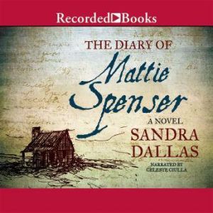 The Diary of Mattie Spenser, Sandra Dallas