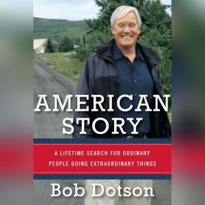 American Story, Bob Dotson