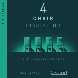 4 Chair Discipling, Dann Spader