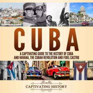 Cuba A Captivating Guide to the Hist..., Captivating History