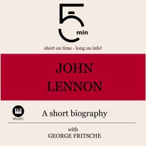 John Lennon A short biography, 5 Minutes