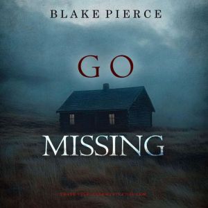 Go Missing A Kate Valentine FBI Susp..., Blake Pierce