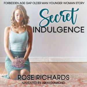 Secret Indulgence: Forbidden Age Gap Older Man Younger Woman Story