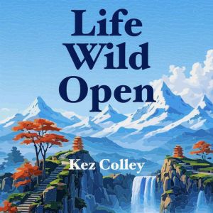 Life Wild Open, Kez Colley