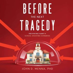 Before the Next Tragedy: Preventing Harm in School Shooting Scenarios