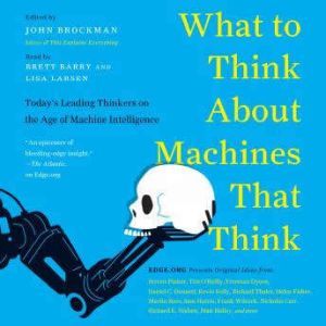 What to Think About Machines That Thi..., John Brockman