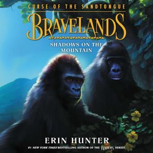 Bravelands: Curse of the Sandtongue #1: Shadows on the Mountain, Erin Hunter