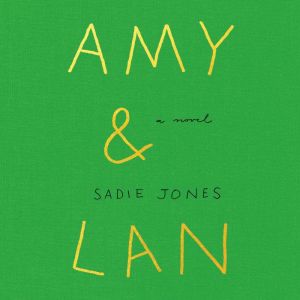 Amy  Lan, Sadie Jones