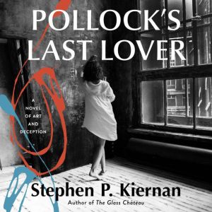 Pollocks Last Lover, Stephen P. Kiernan