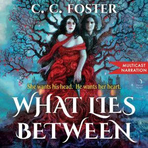 What Lies Between, C.C. Foster