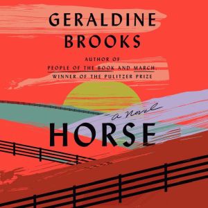 Horse: A Novel, Geraldine Brooks