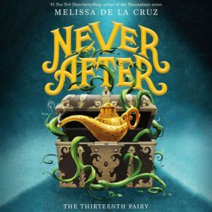 Never After The Thirteenth Fairy, Melissa de la Cruz