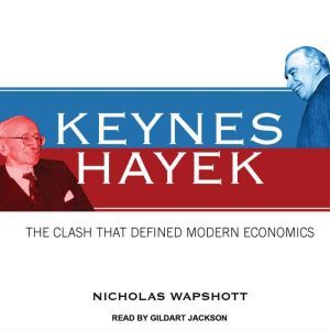 Keynes Hayek, Nicholas Wapshott