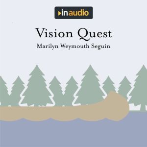 Vision Quest, Marilyn Weymouth Seguin