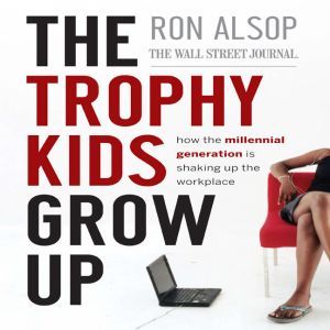 The Trophy Kids Grow Up, Ron Alsop