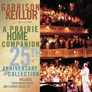 A Prairie Home Companion 25th Anniver..., Garrison Keillor
