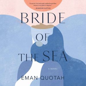 Bride of the Sea, Eman Quotah