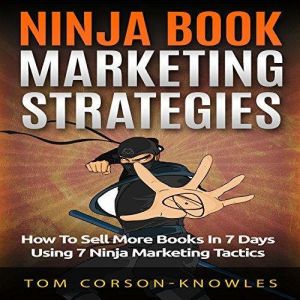 Ninja Book Marketing Strategies, Tom CorsonKnowles