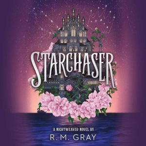 Starchaser, R. M. Gray