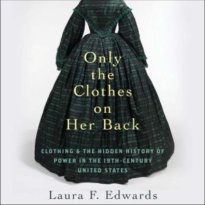Only the Clothes on Her Back, Laura F. Edwards