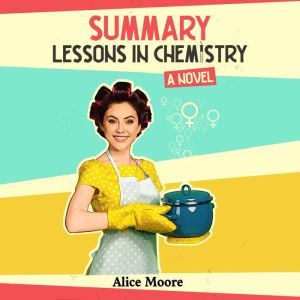 Summary: Lessons in Chemistry: A Novel
