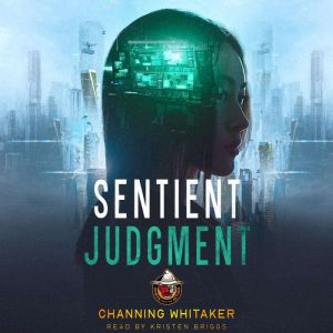 Sentient Judgment, Channing Whitaker