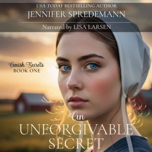 An Unforgivable Secret (Amish Secrets #1): Amish Romance