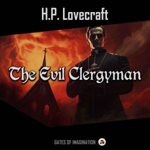 The Evil Clergyman, H.P. Lovecraft