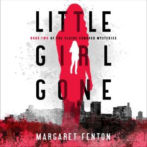 Little Girl Gone, Margaret Fenton